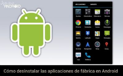 ¿Cómo desinstalar las aplicaciones de fábrica en Android?