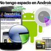 Falta de espacio en tu Android, Cmo solucionarlo?