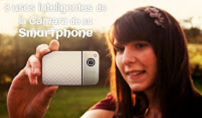 8 usos inteligentes de la Camara de tu Smartphone