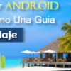 5 Trucos para usar Android como una guia de viajes